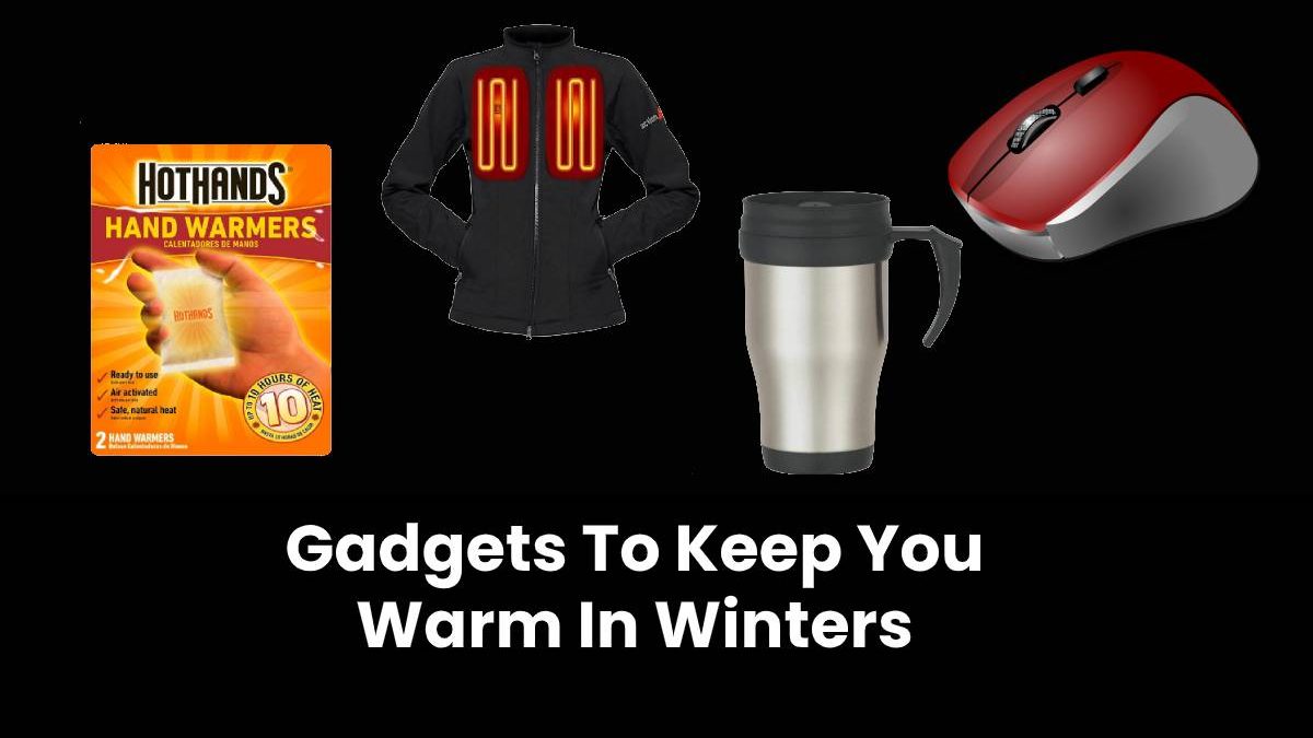 Gadgets To Keep You Warm In Winters