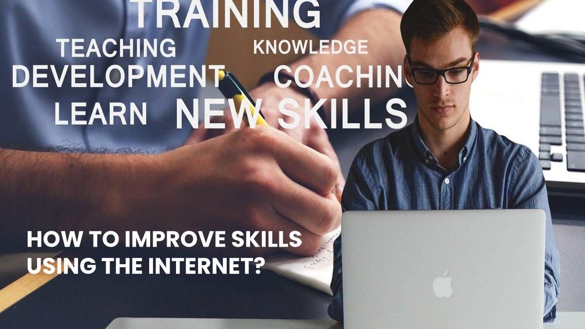 How to improve Skills using the internet?