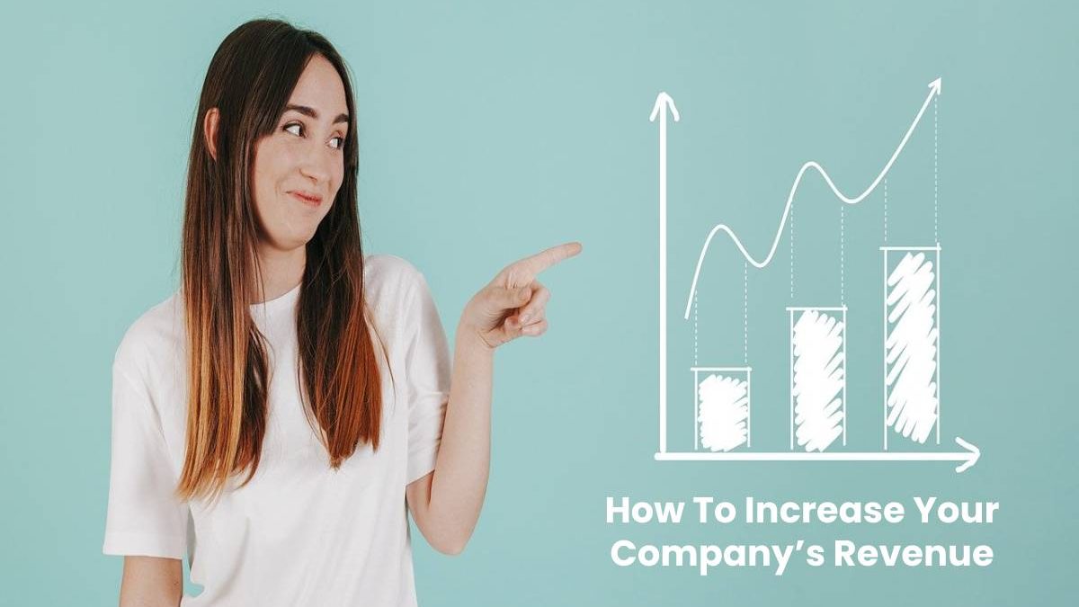 How To Increase Your Company’s Revenue