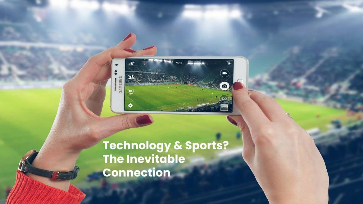 Technology & Sports? The Inevitable Connection