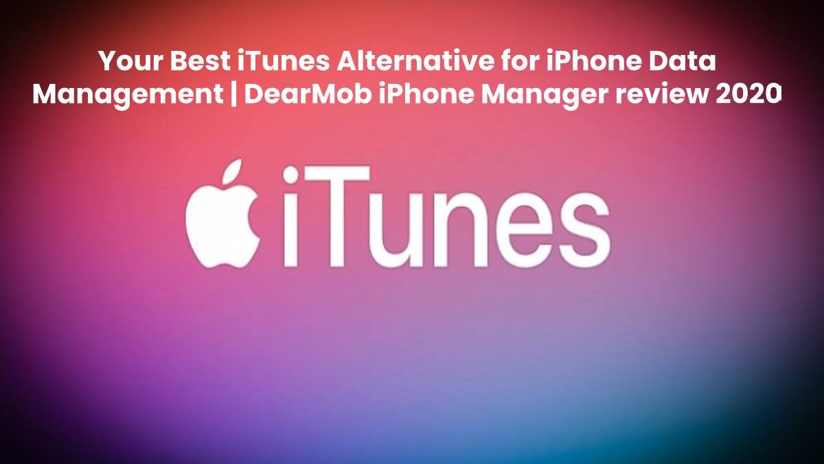 Your Best iTunes Alternative for iPhone Data Management